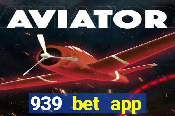 939 bet app download apk